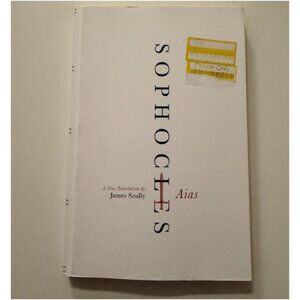 Sophocles "Aias" New Translation By James Scully